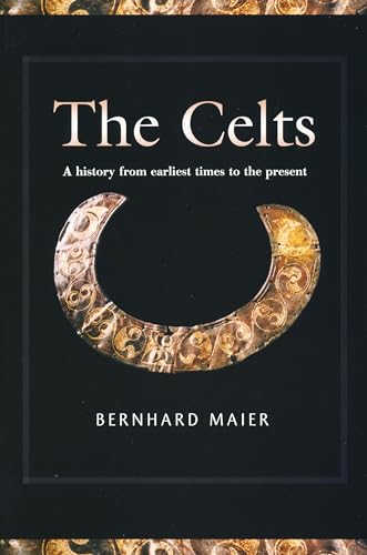 9780268023614: The Celts: A History from Earliest Times to the Present