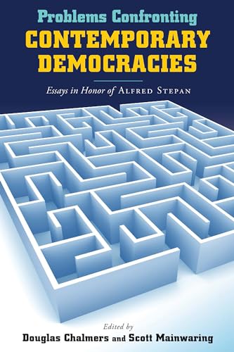 Stock image for Problems Confronting Contemporary Democracies: Essays in Honor of Alfred Stepan (Kellogg Institute Series on Democracy and Development) for sale by AwesomeBooks