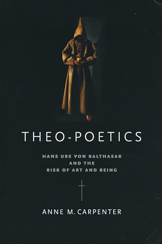 Stock image for Theo-Poetics: Hans Urs Von Balthasar and Thet Risk of Art and Being for sale by Chiron Media