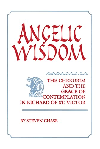 Imagen de archivo de Angelic Wisdom The Cherubim and the Grace of Contemplation in Richard of St Victor Studies in Spirituality and Theology 2 a la venta por PBShop.store US