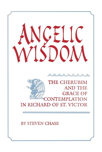 Stock image for Angelic Wisdom The Cherubim and the Grace of Contemplation in Richard of St Victor Studies in Spirituality and Theology 2 for sale by PBShop.store US