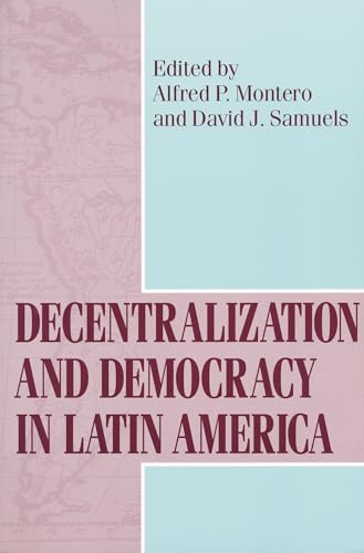 Beispielbild fr Decentralization and Democracy in Latin America zum Verkauf von Blackwell's