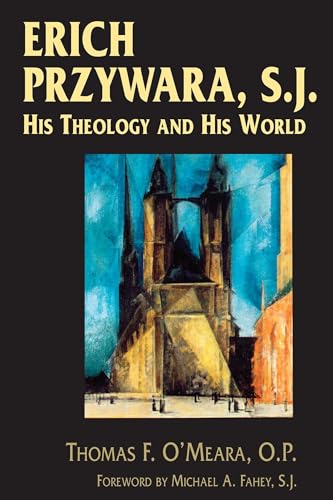 Stock image for Erich Przywara, S.J.: His Theology and His World for sale by Bulk Book Warehouse