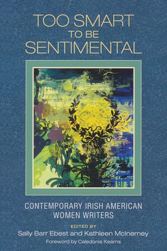 Beispielbild fr Too Smart to Be Sentimental : Contemporary Irish American Women Writers zum Verkauf von Better World Books