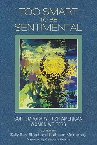 Imagen de archivo de Too Smart to Be Sentimental: Contemporary Irish American Women Writers a la venta por ThriftBooks-Atlanta