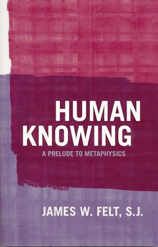 Stock image for Human Knowing: A Prelude to Metaphysics for sale by Bookmonger.Ltd