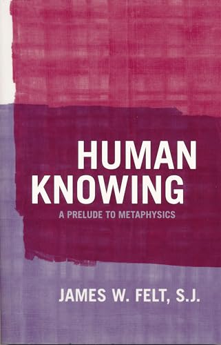 Stock image for Human Knowing: A Prelude to Metaphysics for sale by SecondSale