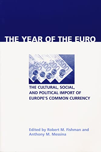 Beispielbild fr Year of the Euro: The Cultural, Social, and Political Import of Europe's Common Currency (Contemporary European Politics and Society) zum Verkauf von Midtown Scholar Bookstore