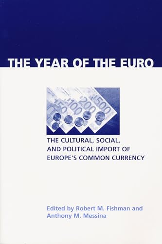 Imagen de archivo de Year of the Euro: The Cultural, Social, and Political Import of Europe's Common Currency (Contemporary European Politics and Society) a la venta por Midtown Scholar Bookstore