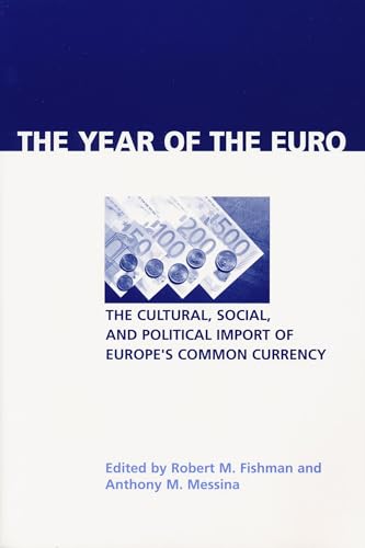Stock image for Year of the Euro: The Cultural, Social, and Political Import of Europe's Common Currency (Contemporary European Politics and Society) for sale by Midtown Scholar Bookstore