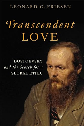 Imagen de archivo de Transcendent Love: Dostoevsky and the Search for a Global Ethic a la venta por HPB-Red