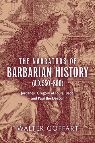Imagen de archivo de The Narrators of Barbarian History (A.D. 550-800) a la venta por Blackwell's