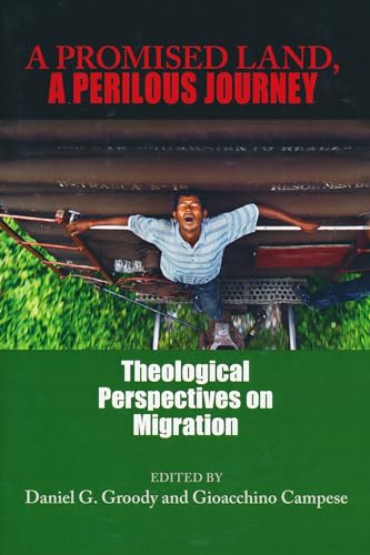 Imagen de archivo de A Promised Land, A Perilous Journey: Theological Perspectives on Migration a la venta por Jenson Books Inc