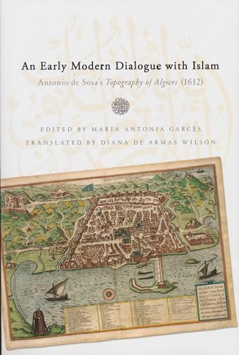 Beispielbild fr Early Modern Dialogue with Islam: Antonio de Sosa's Topography of Algiers (1612) zum Verkauf von Chiron Media