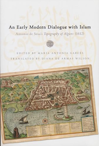 9780268029784: Early Modern Dialogue with Islam: Antonio de Sosa's Topography of Algiers (1612) (History, Languages and Cultures of the Spanish and Portuguese Worlds) [Idioma Ingls]