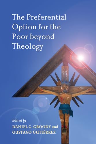 Imagen de archivo de The Preferential Option for the Poor beyond Theology a la venta por ThriftBooks-Dallas