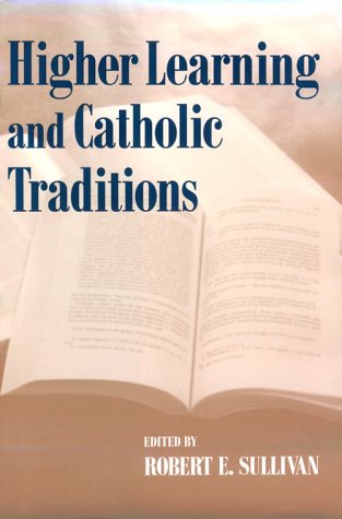 Beispielbild fr Higher Learning Catholic Traditions (Erasmus Institute Books (Hardcover)) zum Verkauf von Wonder Book