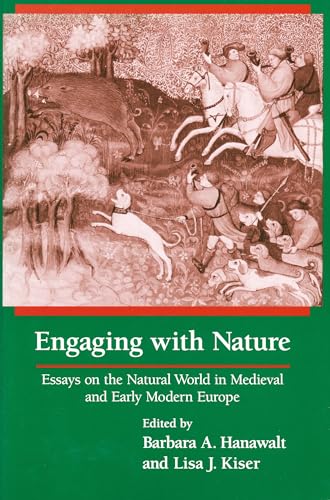 Stock image for Engaging With Nature: Essays on the Natural World in Medieval and Early Modern Europe for sale by Textbooks_Source