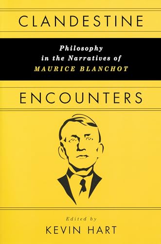 Beispielbild fr Clandestine Encounters : Philosophy in the Narratives of Maurice Blanchot zum Verkauf von Better World Books