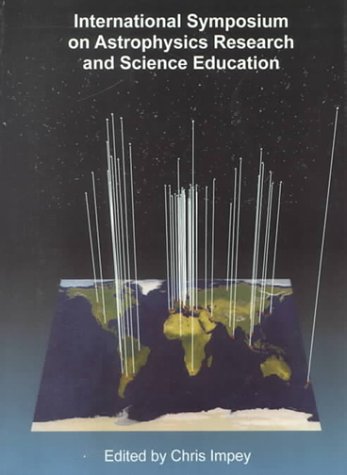 Imagen de archivo de International Symposium on Astrophysics Research and Science Education a la venta por DogStar Books