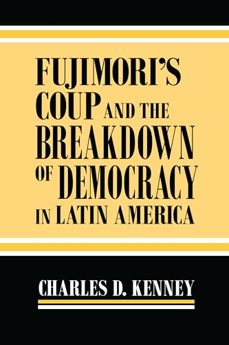 9780268031718: Fujimoris Coup and the Breakdown of Democracy in Latin America (Kellogg Institute Series on Democracy and Development)