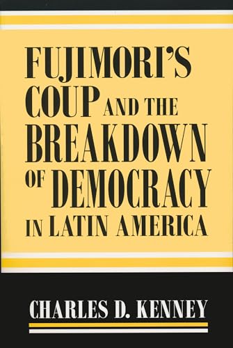Stock image for Fujimori's Coup and the Breakdown of Democracy in Latin America (Helen Kellogg Institute for International Studies) for sale by HPB-Red