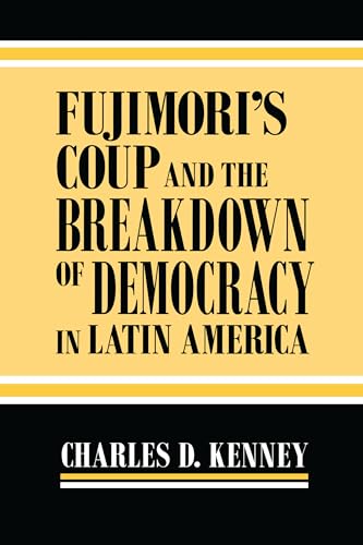 Stock image for Fujimori's Coup and the Breakdown of Democracy in Latin America (Helen Kellogg Institute for International Studies) for sale by HPB-Red