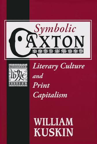 9780268033170: Symbolic Caxton: Literary Culture and Print Capitalism