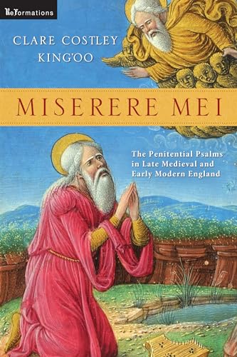 Stock image for Miserere Mei: The Penitential Psalms in Late Medieval and Early Modern England (ND ReFormations: Medieval & Early Modern) for sale by Powell's Bookstores Chicago, ABAA