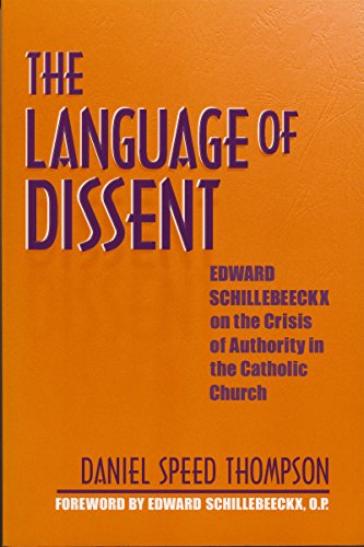 Beispielbild fr Language of Dissent: Edward Schillebeeckx on the Crisis of Authority in the Catholic Church zum Verkauf von More Than Words