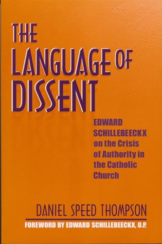 Stock image for Language of Dissent: Edward Schillebeeckx on the Crisis of Authority in the Catholic Church for sale by More Than Words