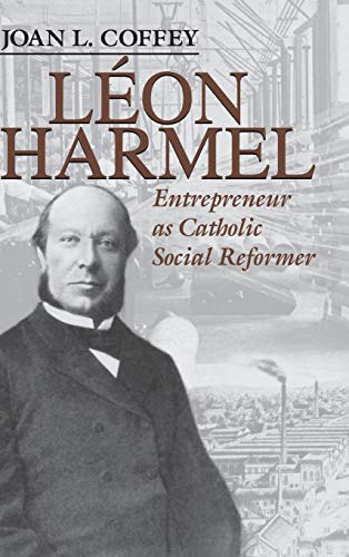 9780268033606: Lon Harmel: Entrepreneur as Catholic Social Reformer (Catholic Social Tradition)