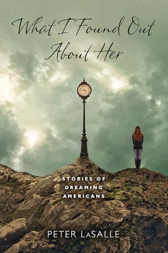 Beispielbild fr What I Found Out about Her : Stories of Dreaming Americans zum Verkauf von Better World Books