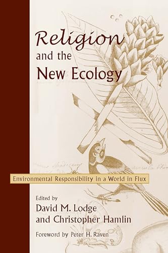 Religion and the New Ecology: Environmental Responsibility in a World in Flux