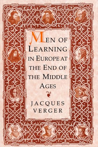 Beispielbild fr Men of Learning in Europe at the End of the Middle Ages zum Verkauf von Blackwell's