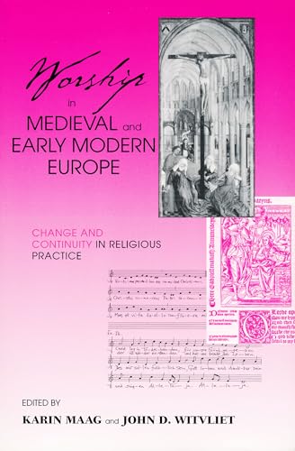9780268034757: Worship in Medieval and Early Modern Europe: Change and Continuity in Religious Practice