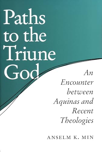 Paths to the Triune God: An Encounter Between Aquinas And Recent Theologies