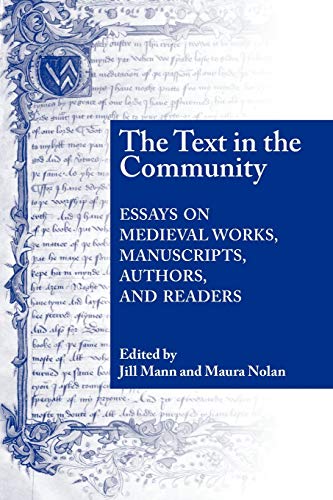 The Text In The Community Essays on Medieval Works, Manuscripts, Authors, and Readers