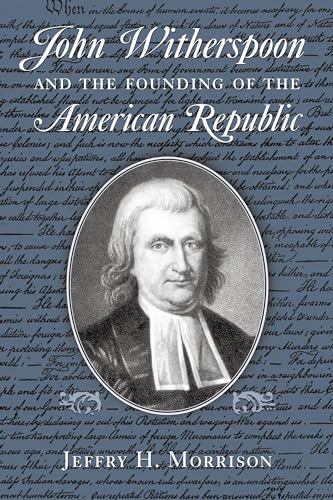 

John Witherspoon and the Founding of the American Republic: Catholicism in American Culture