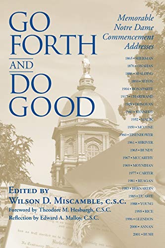 Beispielbild fr Go Forth and Do Good : Memorable Notre Dame Commencement Addresses zum Verkauf von Better World Books