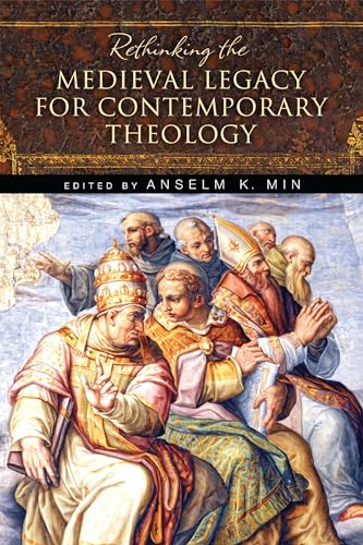 9780268035341: Rethinking the Medieval Legacy for Contemporary Theology