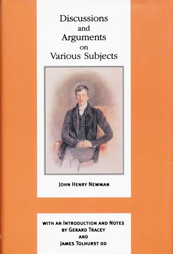 Discussions and Arguments on Various Subjects (Works of Cardinal Newman: Birmingham Oratory Millennium Edition) (9780268036003) by Newman, John Henry Cardinal