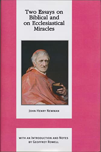 9780268036072: Two Essays on Biblical and on Ecclesiastical Miracles (Works of Cardinal Newman: Birmingham Oratory Millennium Edition)