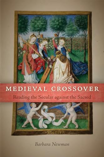 9780268036119: Medieval Crossover: Reading the Secular against the Sacred (Conway Lectures in Medieval Studies)
