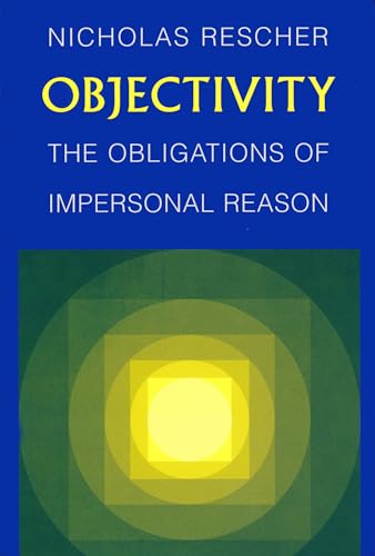 Beispielbild fr Objectivity : The Obligations of Impersonal Reason zum Verkauf von Better World Books