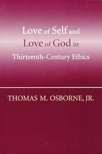 

Love of Self and Love of God in Thirteenth-Century Ethics