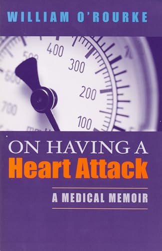 9780268037260: On Having a Heart Attack: A Medical Memoir