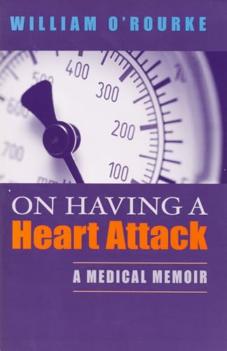 Stock image for On Having a Heart Attack: A Medical Memoir for sale by Austin Goodwill 1101