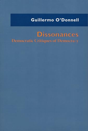 Dissonances: Democratic Critiques of Democracy - Guillermo O'Donnell