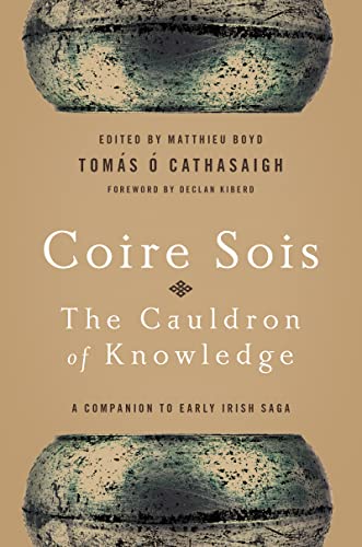 Beispielbild fr Coire Sois, The Cauldron of Knowledge: A Companion to Early Irish Saga zum Verkauf von Chiron Media